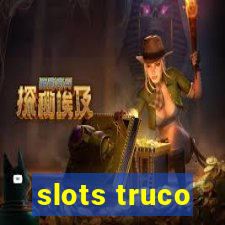 slots truco